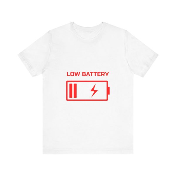 Low Battery t-shirt - joke gift for Mother, Father, Grandma, Grandpa, Mom, Dad or worker, aniversary or birthday joke present